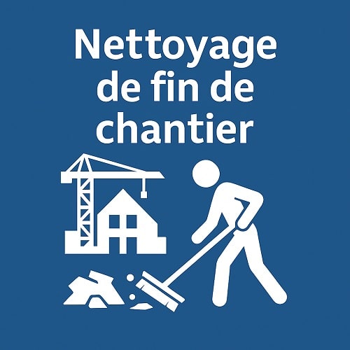 Nettoyage de fin de chantier